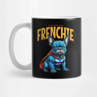 Pardon my frenchie Mug